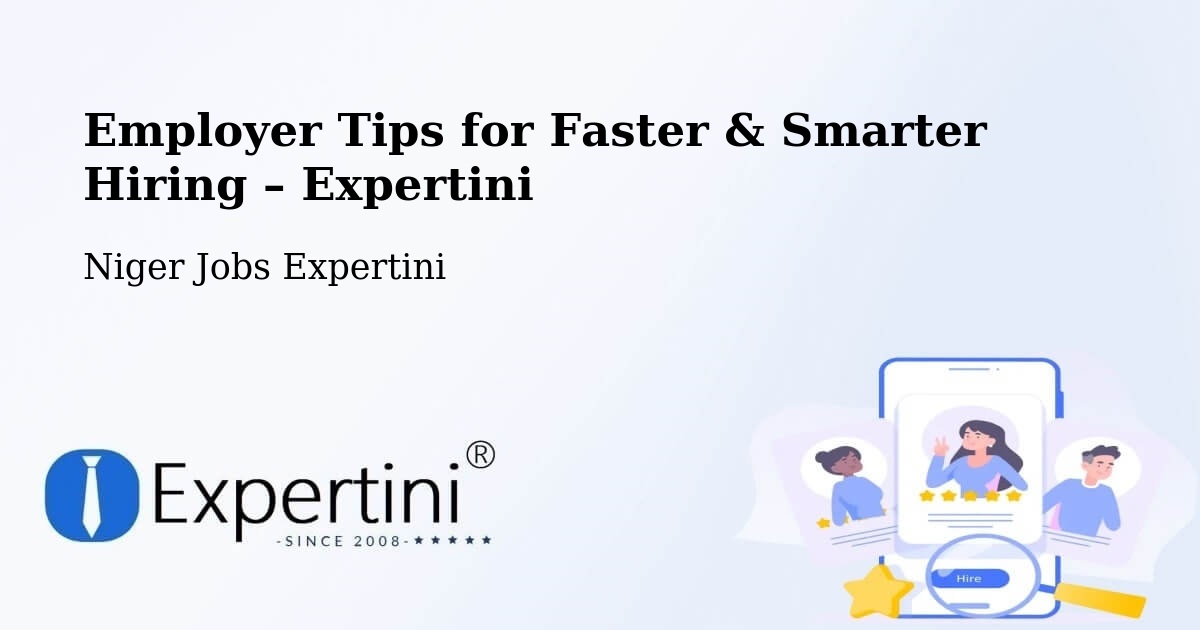 Employer Tips for Hiring & Recruitment – Filingué - Filingué, Niger Jobs Expertini