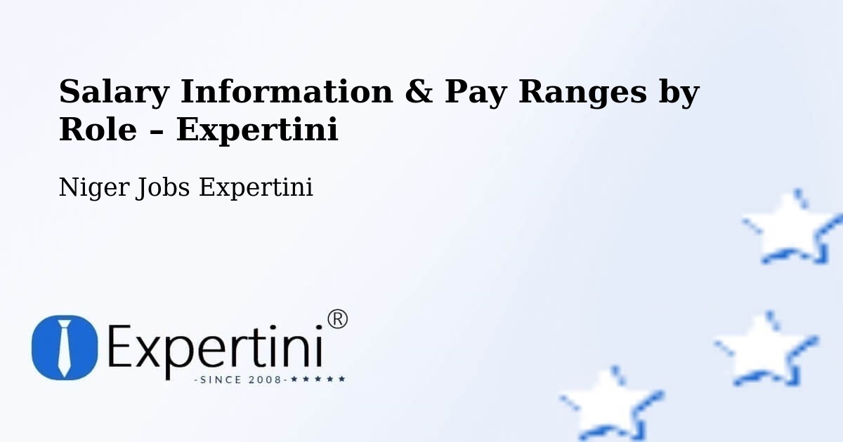 Salary Information & Pay Ranges – Filingué - Filingué, Niger Jobs Expertini
