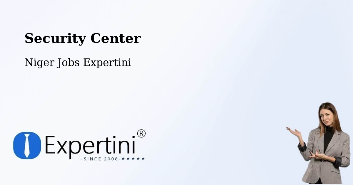 Security & Compliance – Filingué - Niger Jobs Expertini